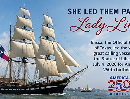 Lone Star Leading Them All: Galveston’s T/S Elissa Takes America’s 250th By Storm